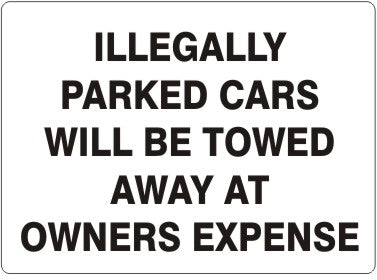 Illegally Parked Cars Will Be Towed Away At Owners Expense Signs | G-4203
