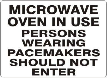 Microwave Oven In Use Persons Wearing Pacemakers Should Not Enter Signs | G-4625