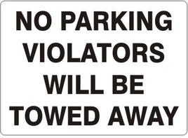 No Parking Violators Will Be Towed Away Signs | G-4784