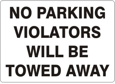 No Parking Violators Will Be Towed Away Signs | G-4784