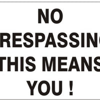 No Trespassing This Means You ! Signs | G-4913