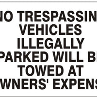 No Trespassing Vehicles Illegally Parked Will Be Towed At Owners' Expense Signs | G-4914