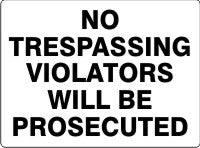 No Trespassing Violators Will Be Prosecuted Signs | G-4915