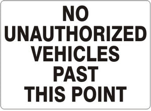 No Unauthorized Vehicles Past This Point Signs | G-4927