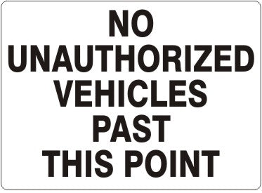 No Unauthorized Vehicles Past This Point Signs | G-4927