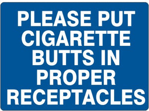 Please Put Cigarette Butts In Proper Receptacles Signs | G-6031
