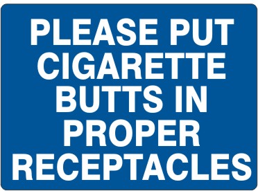 Please Put Cigarette Butts In Proper Receptacles Signs | G-6031