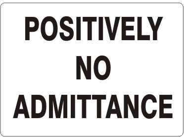 Positively No Admittance Signs | G-6038