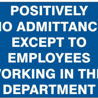 Positively No Admittance Except To Employees Working In This Department Signs | G-6039