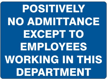 Positively No Admittance Except To Employees Working In This Department Signs | G-6039