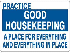 Practice Good Housekeeping A Place For Eerything And Everything In Place  Signs | G-6045