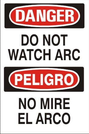 Danger Do Not Watch The Arc Bilingual Signs | M-0705
