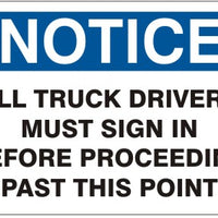 Notice All Truck Drivers Must Sign In Before Proceeding Past This Point Signs | N-0007
