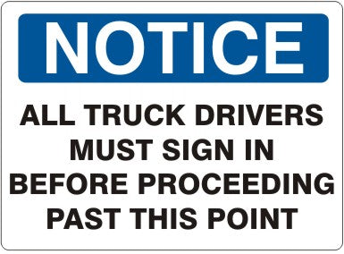 Notice All Truck Drivers Must Sign In Before Proceeding Past This Point Signs | N-0007
