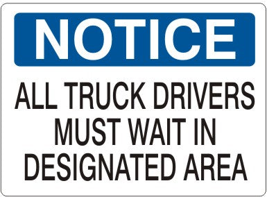 Notice All Truck Drivers Must Wait In Designated Area Signs | N-0008