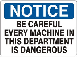 Notice Be Careful Every Machine In This Department Is Dangerous Signs | N-0501