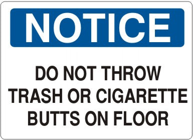 Notice Do Not Throw Trash Or Cigarette Butts On Floor  Signs | N-1111