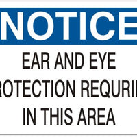 Notice Ear and Eye Protection Required In This Area Signs | N-1601