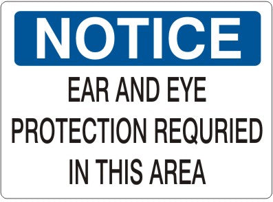 Notice Ear and Eye Protection Required In This Area Signs | N-1601