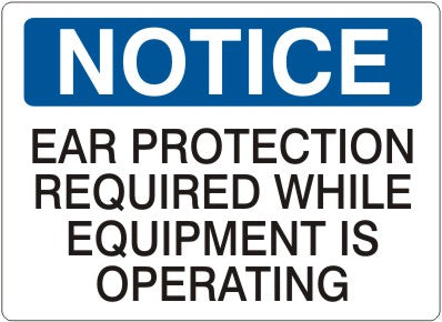 Notice Ear Protection Required While Equipment Is Operating Signs | N-1605