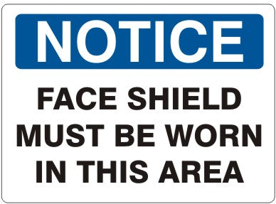 Notice Face Shield Must Be Worn In This Area Signs | N-2602