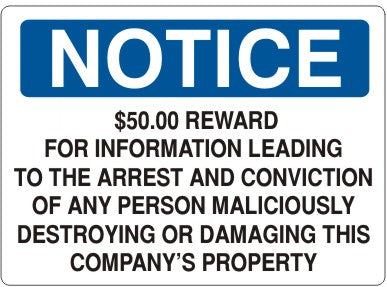 Notice $50.00 Reward For Information Leading To The Arrest And Conviction Of Any Person Maliciously Destroying Or Damaging This Company's Property Signs | N-2605