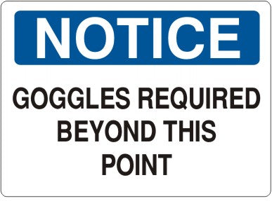 Notice Goggles Required Beyond This Point Signs | N-3602