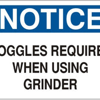 Notice Goggles Required When Using Grinder Signs | N-3603
