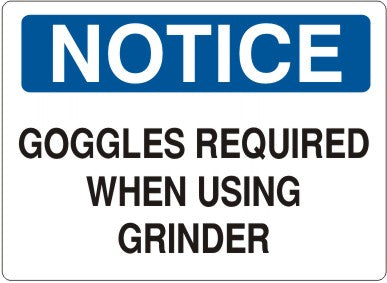 Notice Goggles Required When Using Grinder Signs | N-3603