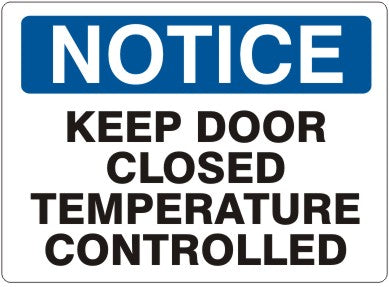 Notice Keep Door Closed Temperature Controlled Signs | N-4404