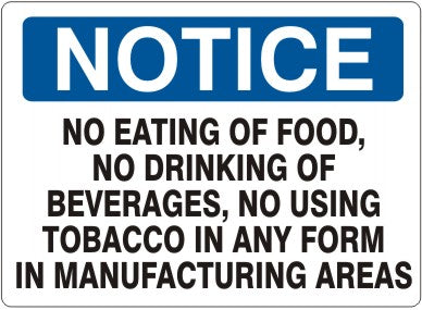 Notice No Eating Of Food No Drinking Of Beverages No Using Tabacco In Any Form In Manufacturing Areas Signs | N-4712
