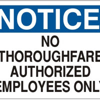 Notice No Thoroughfare Authorized Employees Only Signs | N-4741