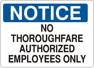 Notice No Thoroughfare Authorized Employees Only Signs | N-4741