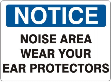 Notice Noise Area Wear Your Ear Protection Signs | N-4748