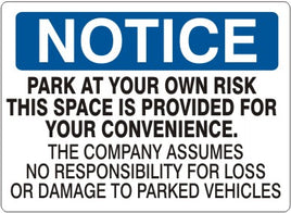 Notice Park At Your Own Risk This Space Is Provided At Your Convenience The Company Assumes No Responsibility For Loss Or Damage To Parked Vehicles  Signs | N-6002