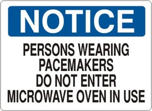 Notice Person Wearing Pacemakers Do Not Enter Microwave Oven In Use Signs | N-6006