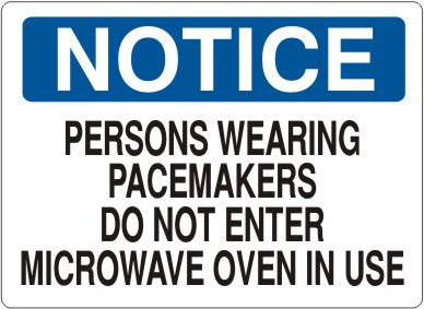Notice Person Wearing Pacemakers Do Not Enter Microwave Oven In Use Signs | N-6006