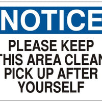 Notice Please Keep This Area Clean Pick Up After Yourself Signs | N-6009