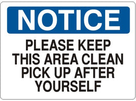 Notice Please Keep This Area Clean Pick Up After Yourself Signs | N-6009