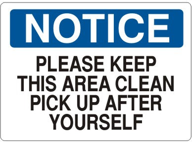 Notice Please Keep This Area Clean Pick Up After Yourself Signs | N-6009