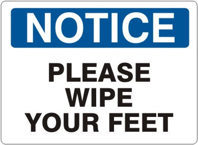 Notice Please Wipe Your Feet Signs | N-6012