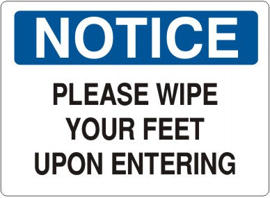 Notice Please Wipe Your Feet Upon Entering Signs | N-6013