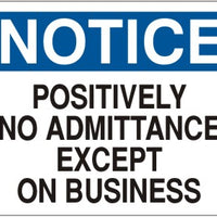 Notice Positvely No Admittance Except On Business Signs | N-6015