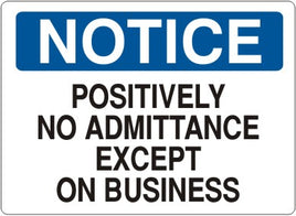 Notice Positvely No Admittance Except On Business Signs | N-6015