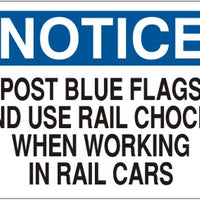 Notice Post Blue Flags And Use Rail Chocks When Working In Rail Cars Signs | N-6019