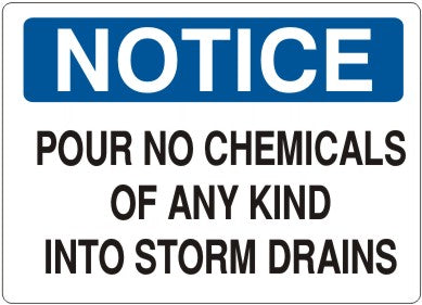 Notice Pour No Chemicals Of Any Kind Into Storm Drains Signs | N-6020