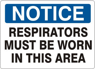Notice Respirators Must Be Worn In This Area Signs | N-6602