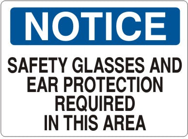 Notice Safety Glasses And Ear Protection Required In This Area Signs | N-7102