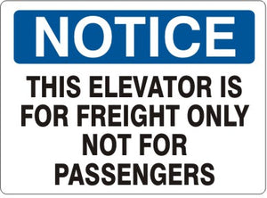 Notice This Elevator Is For Freight Only Not For Passengers Signs | N-8102