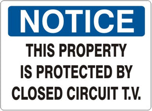 Notice This Property Is Protected By Closed Circuit T.V. Signs | N-8110